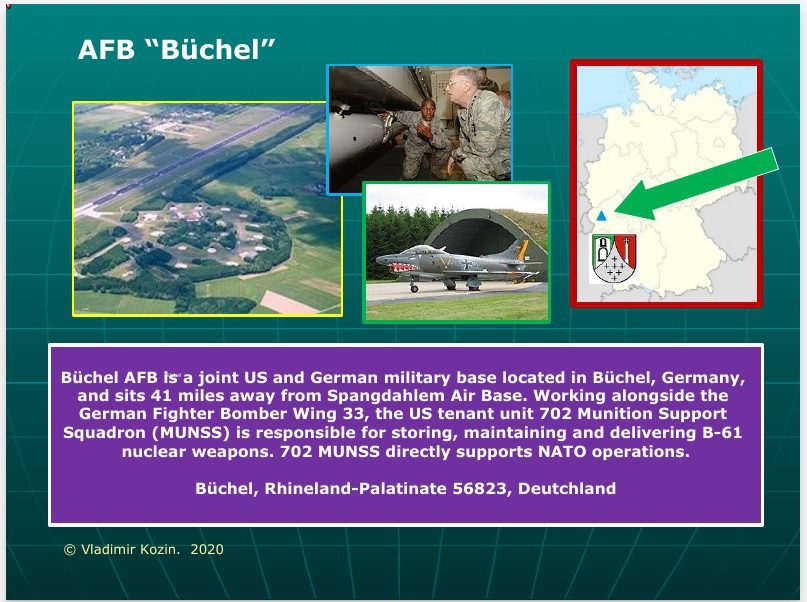 Военно-воздушная база «Бюхель», федеральная земля Рейнланд-Пфальц, что на юго-западе ФРГ, где до сих пор хранятся американские авиабомбы семейства B-61 с ядерными боезарядами.